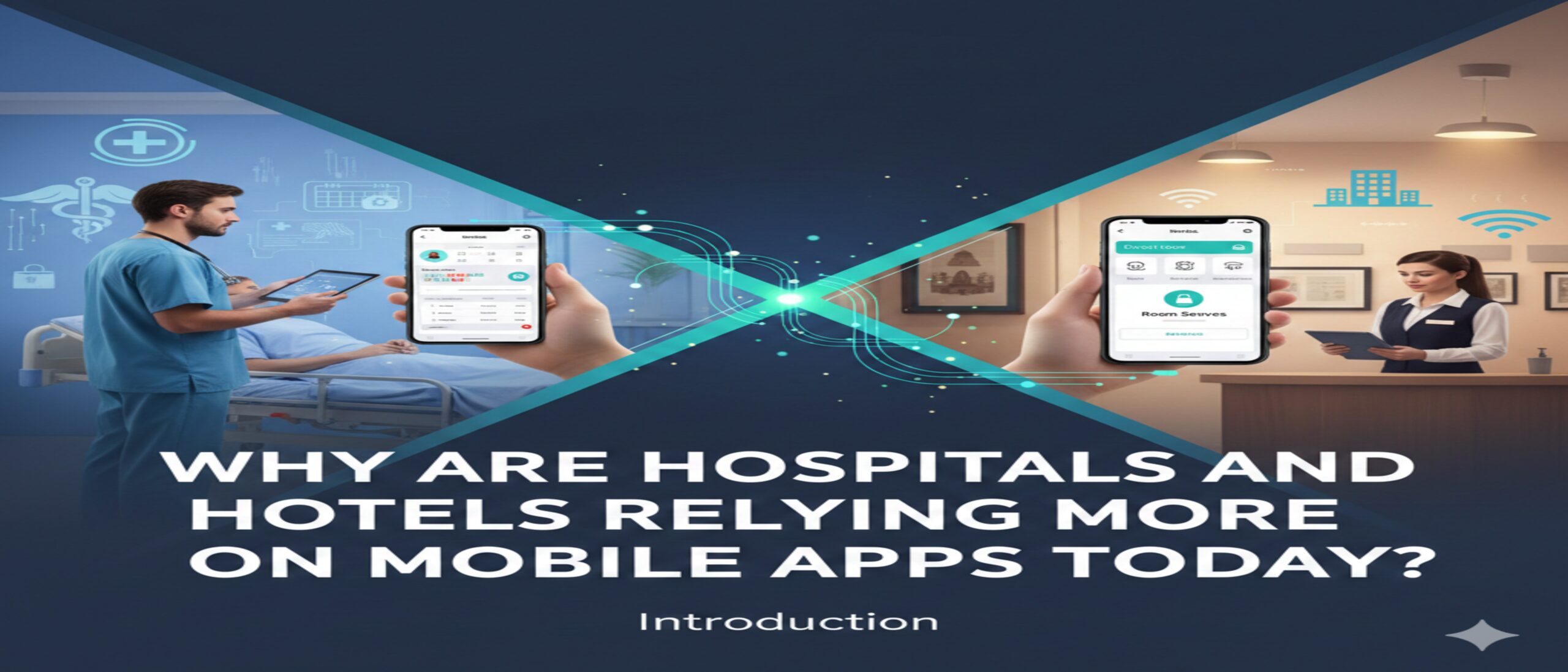 Why Are Hospitals and Hotels Relying More on Mobile Apps Today?